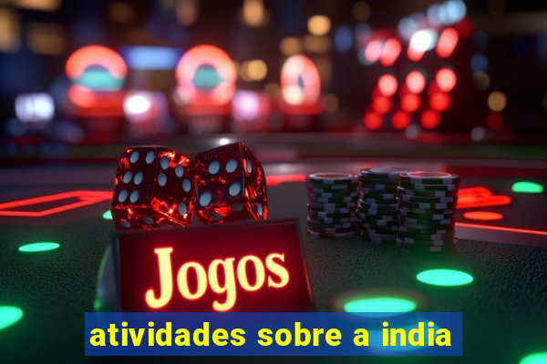 atividades sobre a india